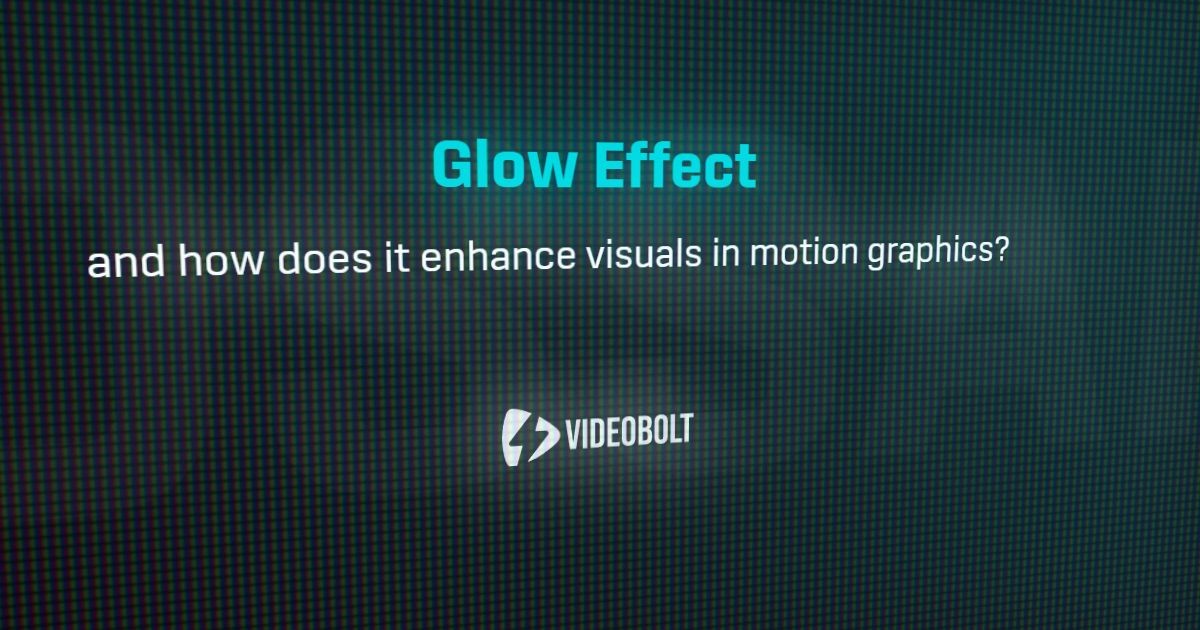 Glow Effect - Motion Graphics Glossary